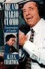 Me and Mario Cuomo: Conversations in Candor by Chartock, Alan Seth
