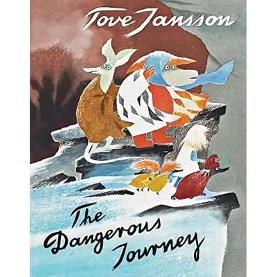 The Dangerous Journey: A Tale of Moomin Valley - Hardback NEW Jansson, Tove 17/0