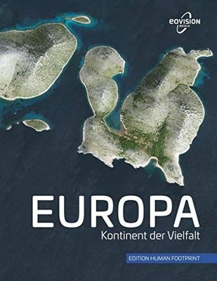 EUROPA: Kontinent der Vielfalt (Edition Human Footprint) | Eisl, Markus | Buch