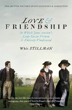 Love & Friendship: In Which Jane Austen's Lady Susan Vernon... by Stillman, Whit