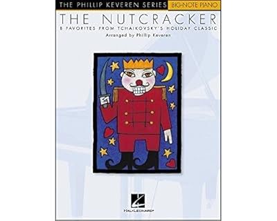 The Nutcracker: 8 Favorites from Tchaikovskys Holiday Classics: Arr. Phillip Kev