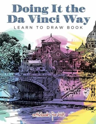 Doing It The Da Vinci Way: Learn To Draw Book