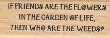 If Friends Are The Flowers 1 x 2 1/2" Mounted Rubber Stamp, Plants Stamp, Flower