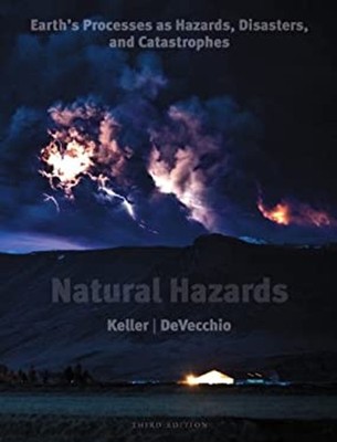 Natural Hazards : Earth's Processes as Hazards, Disasters, and Ca