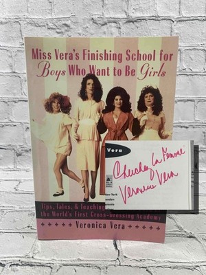 Miss Vera's Finishing School for Boys Who Want to Be Girls (Signed) by Veronica