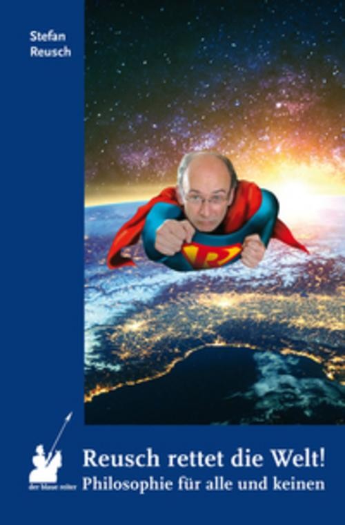 Reusch rettet die Welt! Stefan Reusch