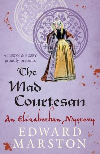 The Mad Courtesan (The Nicholas Bracewell Mysteries),Edward Marston