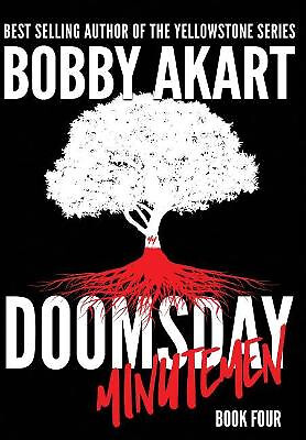 Doomsday Minutemen: A Post Apocalyptic Survival Thriller By Bobby Akart - New...