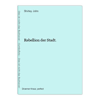 Rebellion der Stadt. John, Shirley: