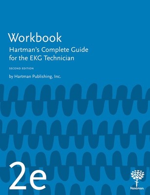 Workbook for Hartman's Complete Guide the EKG Technician 2e 