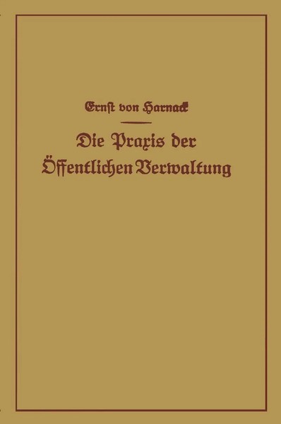 Ernst Von Harnack | Die Praxis Der ÖFfentlichen Verwaltung | Taschenbuch | Xii-image