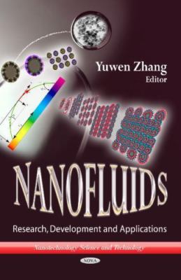 Nanofluids : Research, Development and Applications, Hardcover by Zhang, Yuwe...