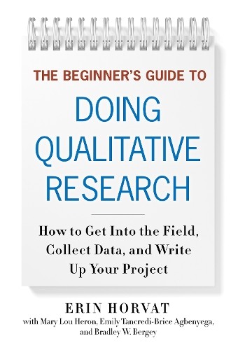 The Beginner's Guide to Doing Qualitative Research - 9780807754160