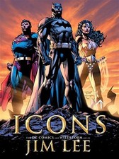 Icons : The DC Comics and Wildstorm Art of Jim Lee, Hardcover by Lee, Jim; Ba...