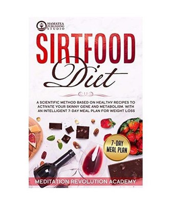 Sirtfood Diet: A Scientific Method Based on Healthy Recipes to Activate your Ski