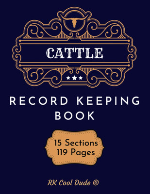 Cattle Record Keeping Book: Cow Produce Tracker, Calving Log, Medical, Breeding,