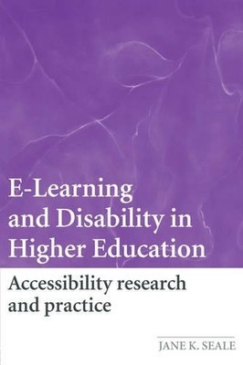 E-Learning and Disability in Higher Edu..., Seale, Jane