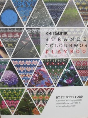 KNITSONIK Stranded Colourwork Playbook: A book of knitting projects that cel...