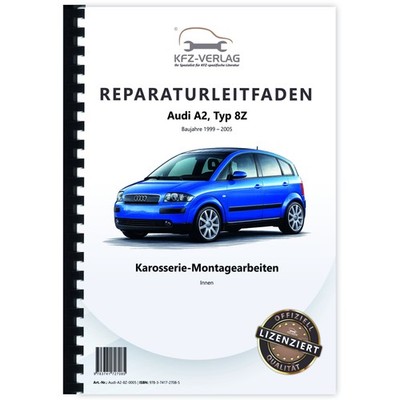 Audi A2 Typ 8Z 1999-2005 Karosserie Montagearbeiten Innen Reparaturanleitung