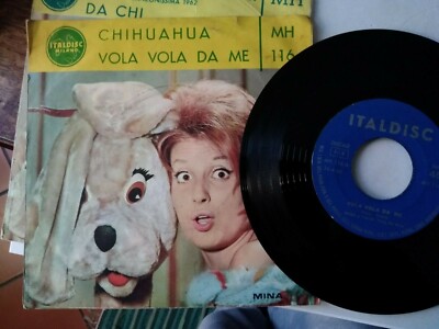 MINA 7'' CHIHUAHUA VOLA DA ME  ITALDISC MH 116 COPERTINA EX/EX+ VINILE EX+