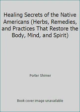 Healing Secrets of the Native Americans (Herbs, Remedies, and Practices That...