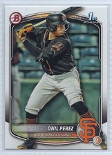 2025 BOWMAN ONIL PEREZ 1ST #BP-134 SAN FRANCISCO GIANTS 1ST BOWMAN