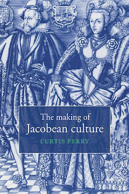 The Making of Jacobean Culture Perry Paperback Cambridge University Press