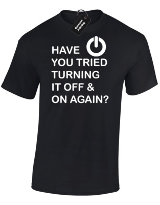 HAVE YOU TRY TURN IT OFF HERREN T-SHIRT FUNNY IT CROWD PROGRAMMIERER CODE NEU