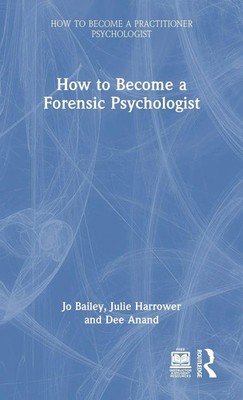 Jo Bailey (u. a.) | How to Become a Forensic Psychologist | Buch | Englisch