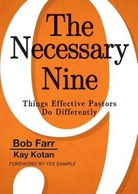 The Necessary Nine: Things Effective Pastors Do Differently by Bob Farr: Used