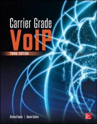 Carrier Grade Voice Over IP, Third Edition