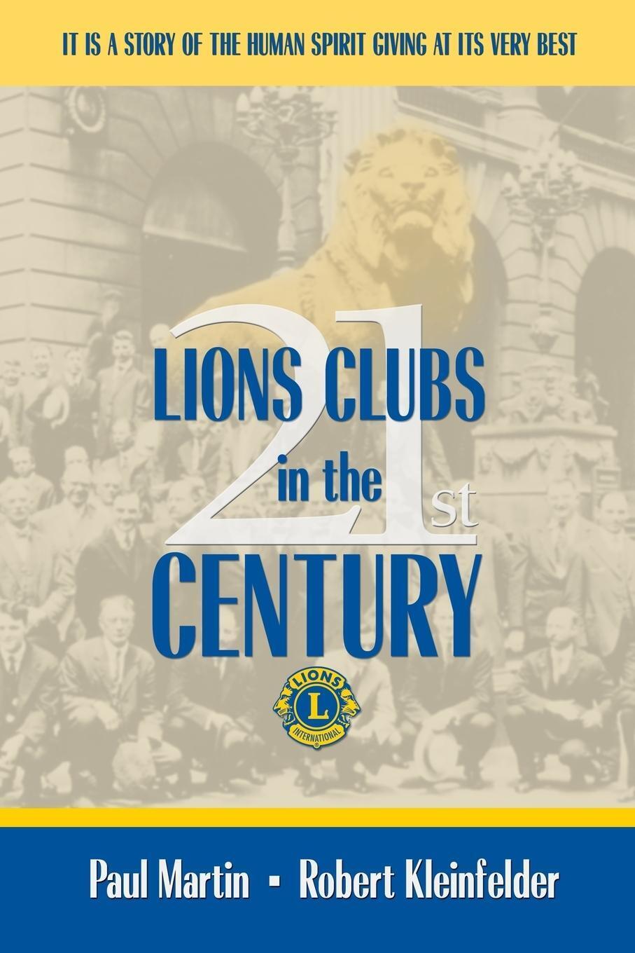 Paul Martin Robert Kleinfelder | Lions Clubs In The 21st Century |
