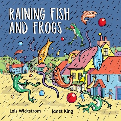 Raining Fish and Frogs Paperback by Wickstrom, Lois