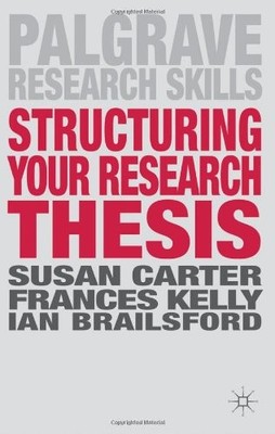 Structuring Your Research Thesis (Palgrave Research Skills) By S