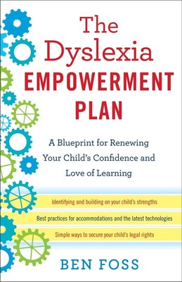 The Dyslexia Empowerment Plan: A Blueprint for Renewing Your Child's Confide...