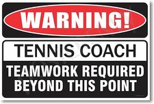 Warning Tennis Coach - NEW Novelty Humor Poster hu240 
