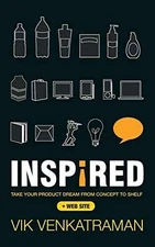 Inspired!: Take Your Product Dream from - Hardcover, by Venkatraman Vik - Good
