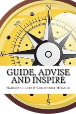 Guide, Advise and Inspire: How Startup Boards Drive Growth and Exits by Lord, H