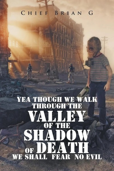 Chief Brian G | Yea Though We Walk Through The Valley Of The Shadow Of Death...-image