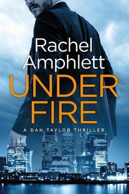 Rachel Amphlett Under Fire (Paperback) Dan Taylor spy thrillers (UK IMPORT)
