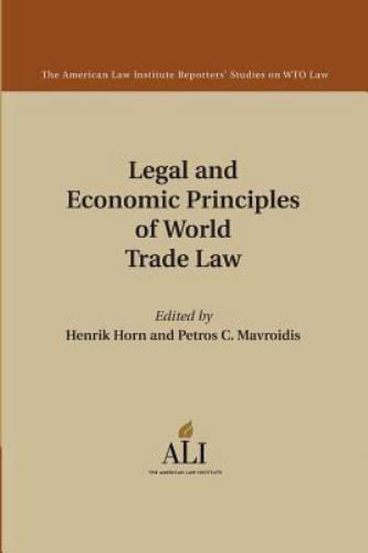 Legal and Economic Principles of World Trade Law Horn Mavroidis American Law