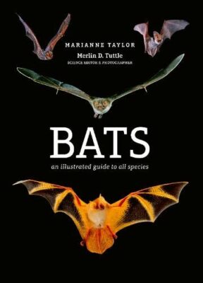 Bats: An illustrated guide to all species. Taylor, Tuttle 9781782405573