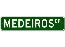 Medeiros Drive Street Sign Personalized Custom Last Name Metal Sign - Aluminum
