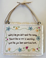 Embroidered Wall Art "Work Like You Don't Need the Money, Dance, and Love