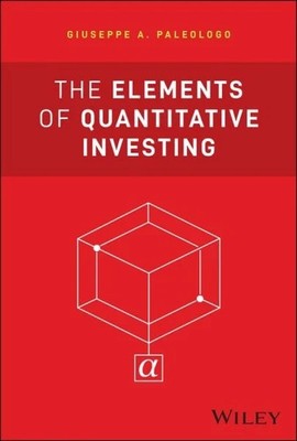 Elements of Quantitative Investing, Hardcover by Paleologo,-9781394265459