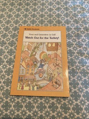 Watch Out for the Turkey! by Yvon Le Gall and Genevieve Le Gall (1988, Trade...