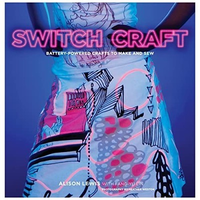 Switch Craft: Battery-powered Crafts to..., Fang-Yu Lin