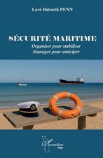 Scurit maritime: Organiser pour stabiliser - Manager pour anticiper by Lar? Bato