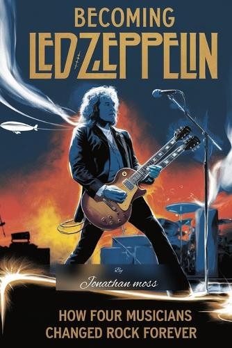 Jonathan Moss Becoming Led Zeppelin (Tascabile)