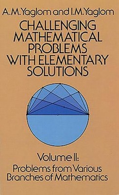 Challenging Mathematical Problems with Elementary  by A. M. Yaglom PAPERBACK
